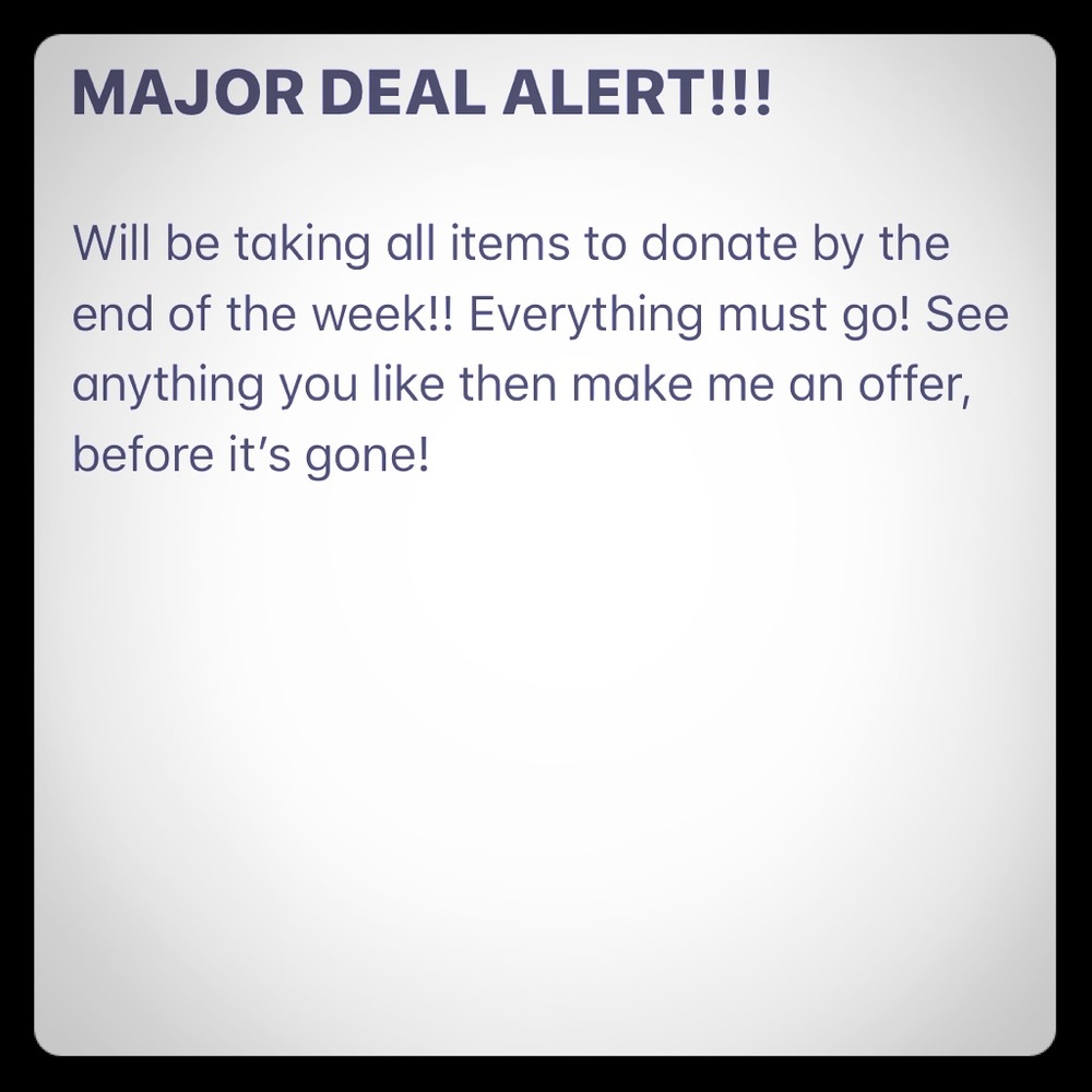 EVERYRHING MUST GO! WILL TAKE ANY LOW OFFERS